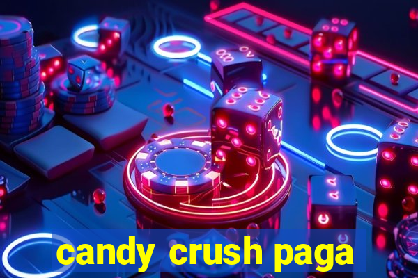 candy crush paga