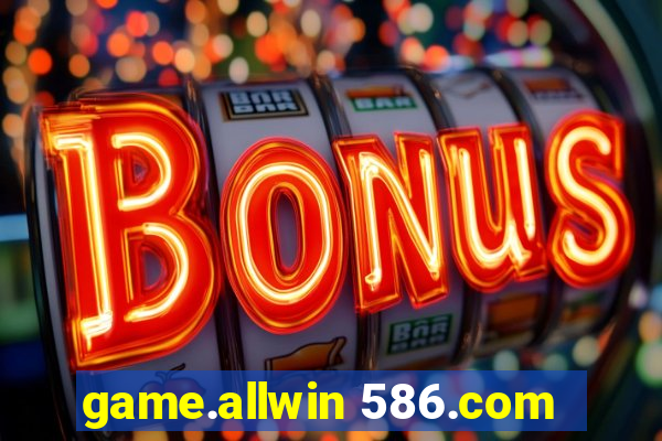 game.allwin 586.com