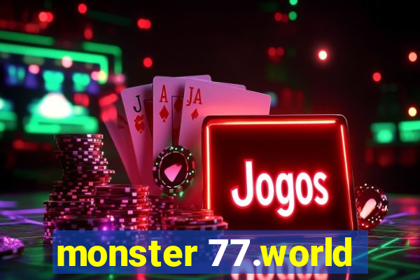 monster 77.world