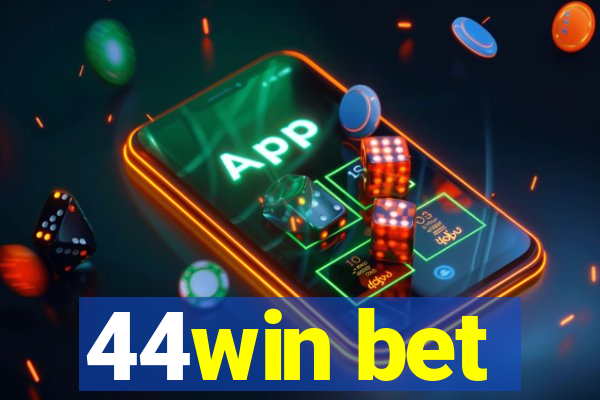 44win bet