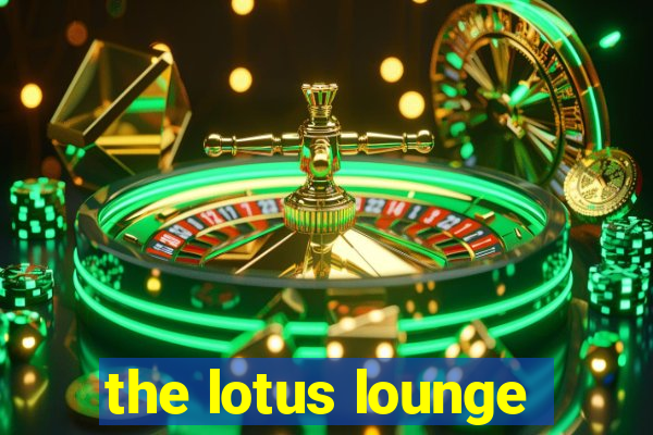 the lotus lounge