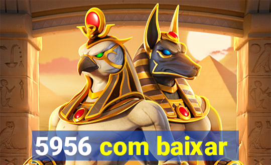 5956 com baixar