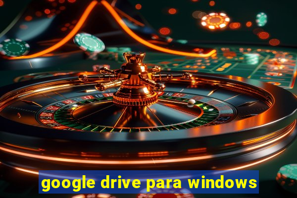 google drive para windows