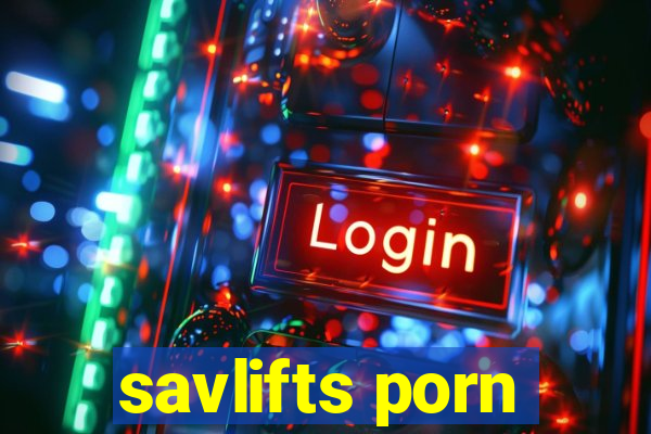 savlifts porn