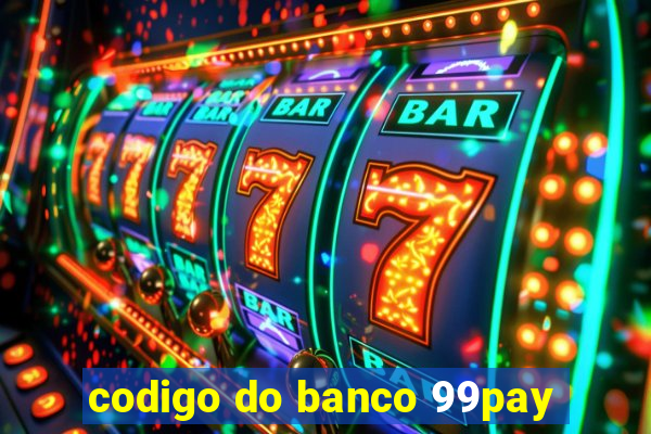 codigo do banco 99pay