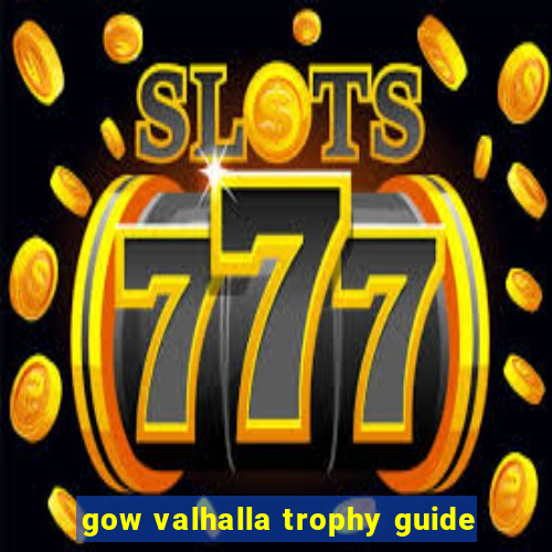 gow valhalla trophy guide