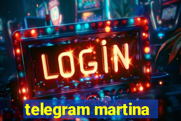 telegram martina