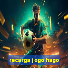 recarga jogo hago