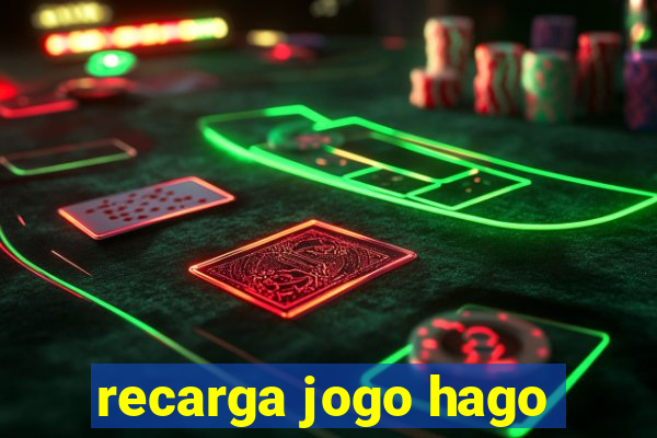 recarga jogo hago