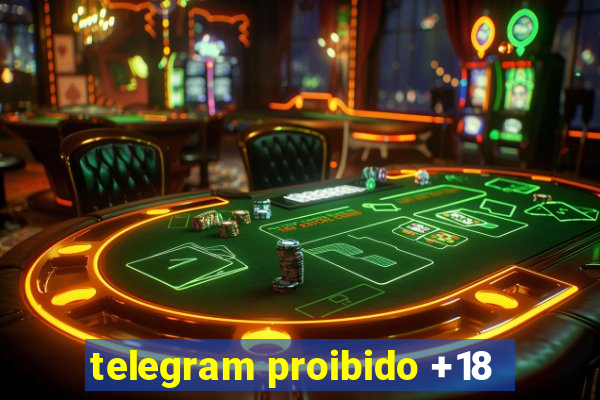 telegram proibido +18