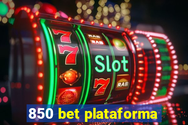 850 bet plataforma