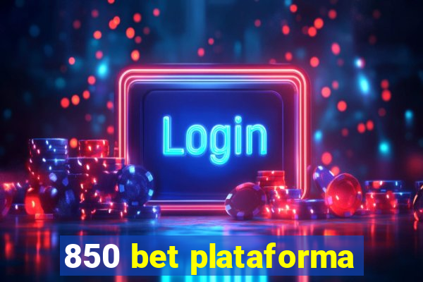 850 bet plataforma