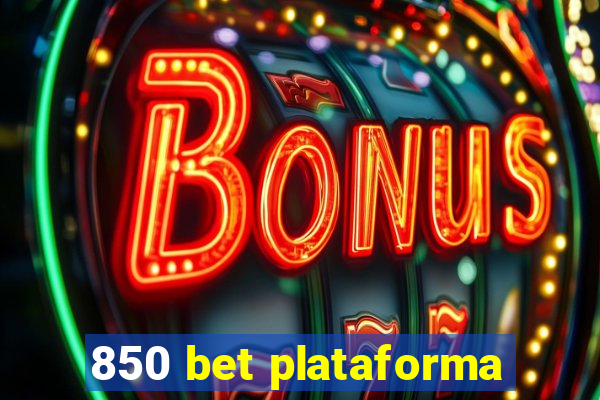 850 bet plataforma