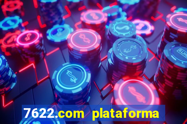 7622.com plataforma de jogos