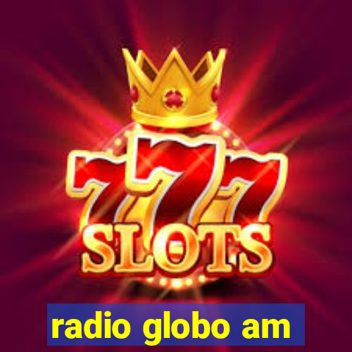 radio globo am