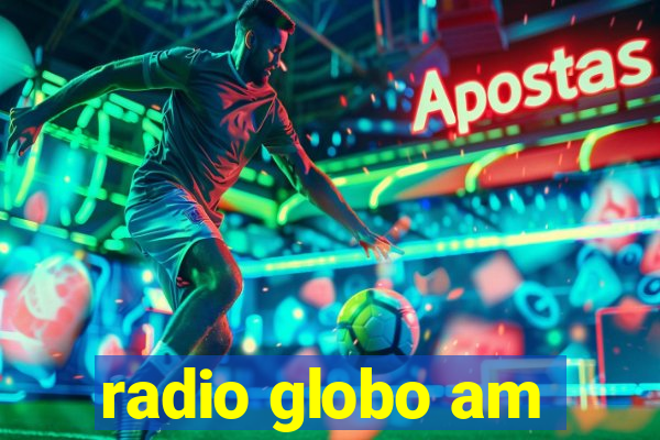 radio globo am