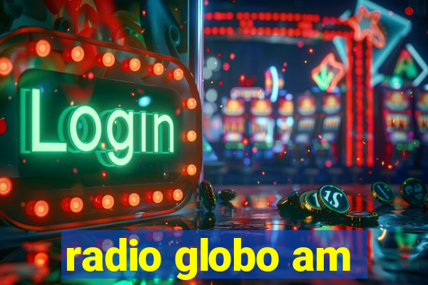 radio globo am