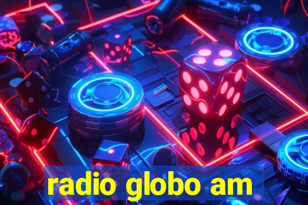 radio globo am