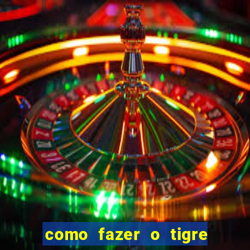 como fazer o tigre soltar a carta no fortune tiger