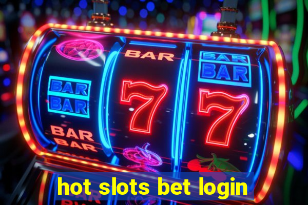 hot slots bet login