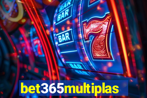 bet365multiplas