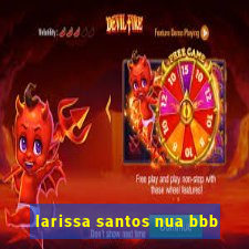 larissa santos nua bbb