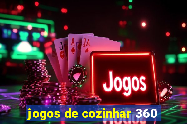 jogos de cozinhar 360