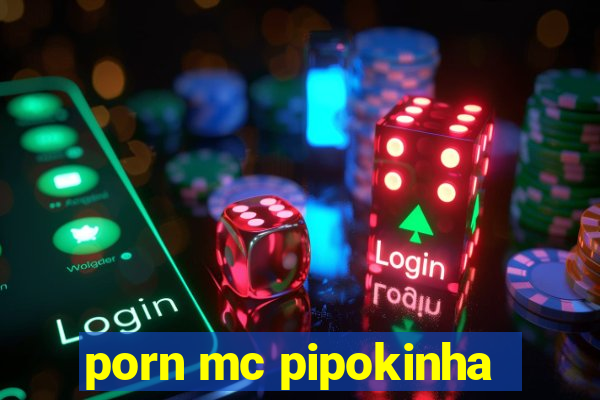 porn mc pipokinha