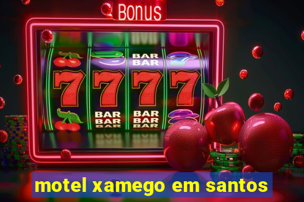 motel xamego em santos