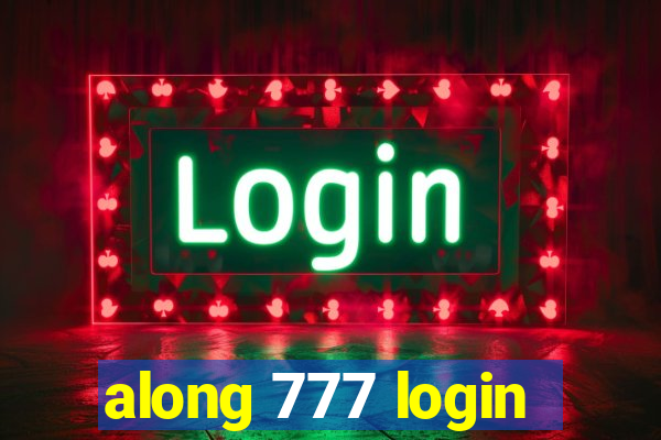 along 777 login