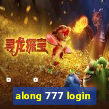 along 777 login