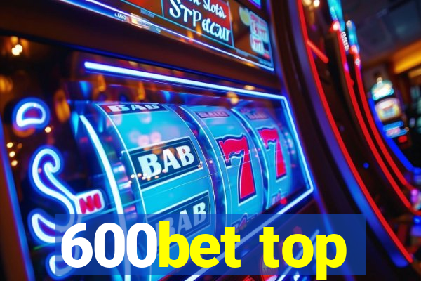 600bet top