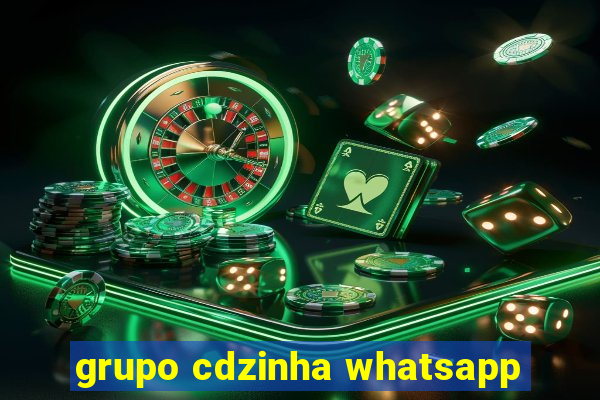 grupo cdzinha whatsapp