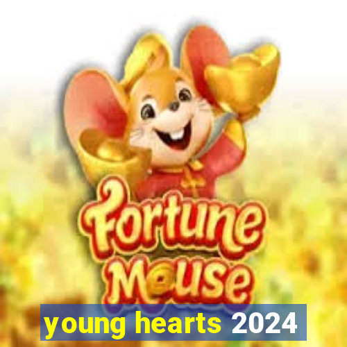 young hearts 2024