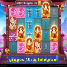 grupos 18 no telegram