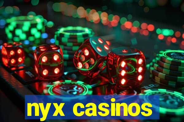 nyx casinos