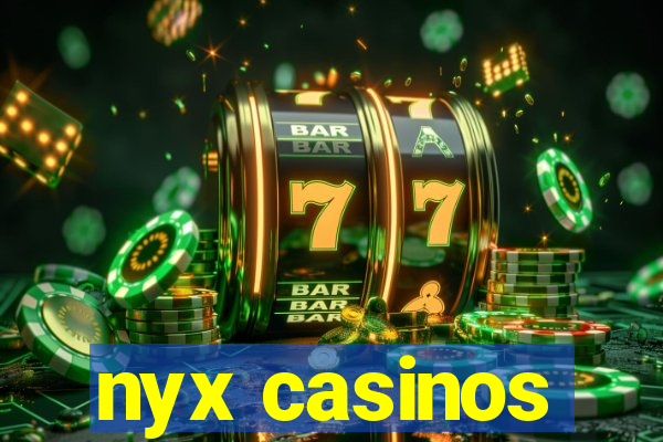 nyx casinos