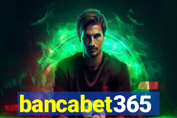 bancabet365