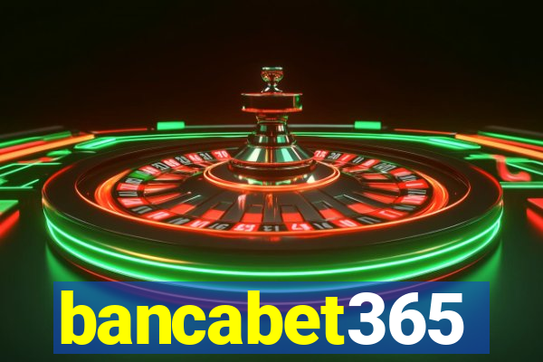 bancabet365