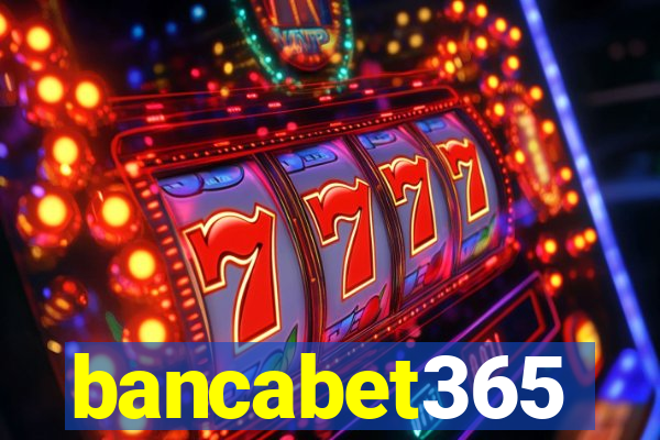 bancabet365