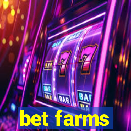 bet farms