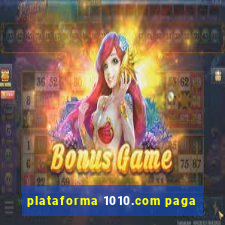 plataforma 1010.com paga