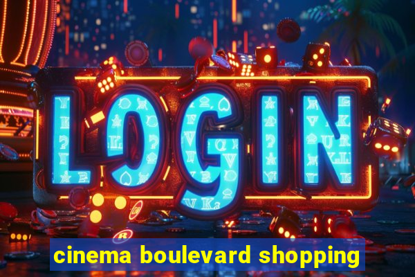 cinema boulevard shopping