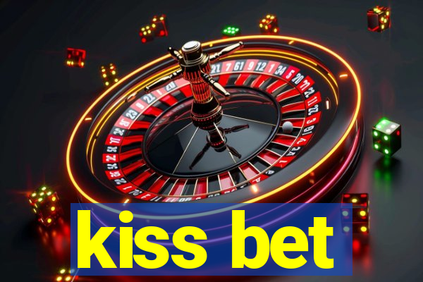 kiss bet