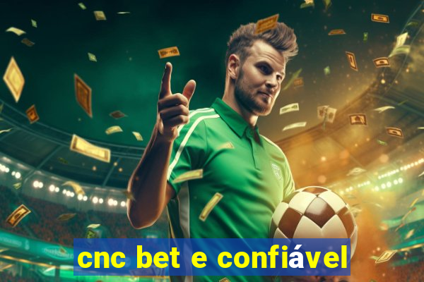 cnc bet e confiável