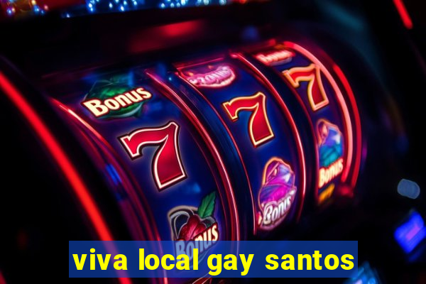 viva local gay santos