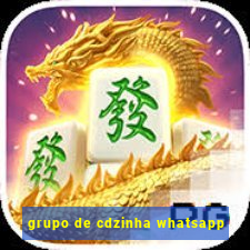 grupo de cdzinha whatsapp