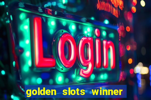 golden slots winner paga mesmo