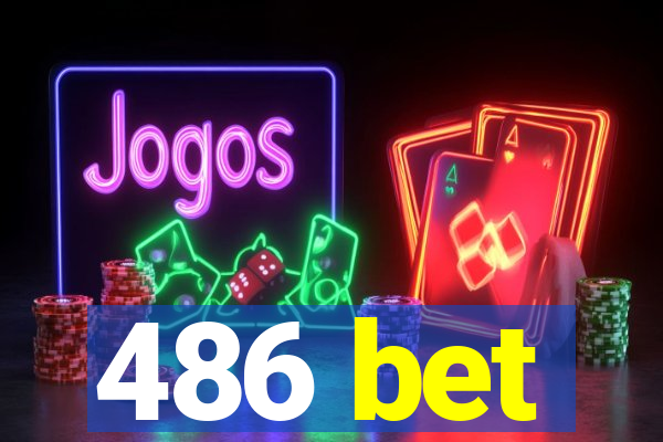 486 bet