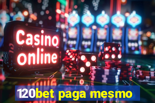 120bet paga mesmo